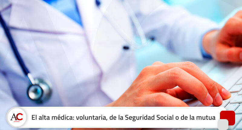 El Alta Medica Voluntaria De La Seguridad Social O De La Mutua