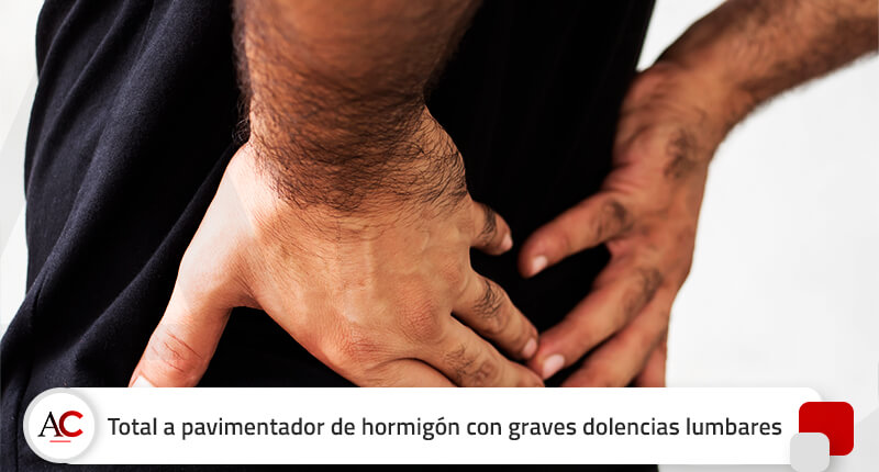 Una jueza da la Total a un pavimentador de hormigón con graves dolencias lumbares quien, según el INSS, podía hacer grandes esfuerzos