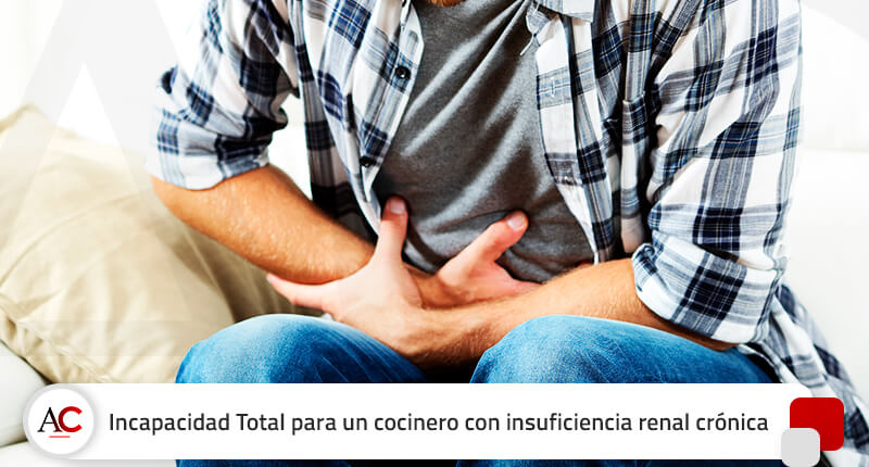 Incapacidad Total para un cocinero con insuficiencia renal crónica bajo ensayos clínicos
